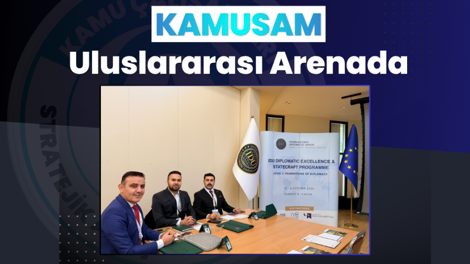 KAMUSAM Uluslararası Arenada: Cambridge ve Londra'da Diplomasi Hamlesi